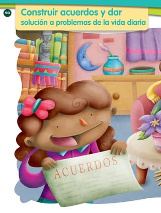 90 Construir acuerdos y dar
solución a problemas de la vida diaria
 