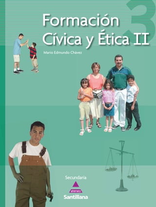 Formación
Cívica y Ética
Mario Edmundo Chávez
                       3
 