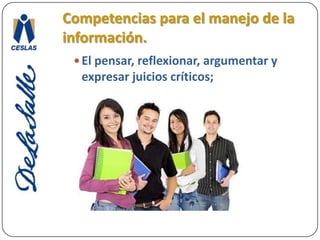 Competencias para el manejo de la información.Analizar, sintetizar y utilizar información; 