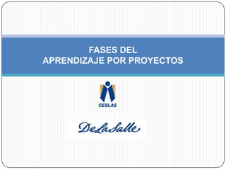 FASES DEL APRENDIZAJE POR PROYECTOS