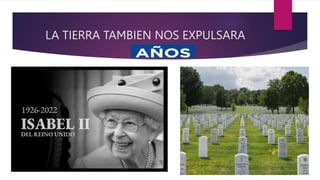 LA TIERRA TAMBIEN NOS EXPULSARA
 