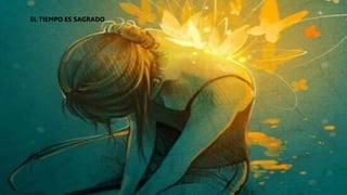 EL TIEMPO ES SAGRADO
 