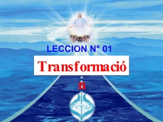 LECCION N° 01 Transformación 