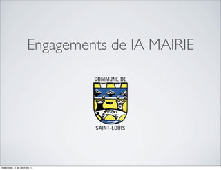 Engagements de lA MAIRIE




miércoles, 3 de abril de 13
 