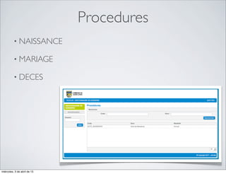 Procedures
          • NAISSANCE

          • MARIAGE

          • DECES




miércoles, 3 de abril de 13
 