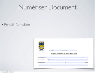 Numériser Document

  • Remplir                   formulaire




miércoles, 3 de abril de 13
 