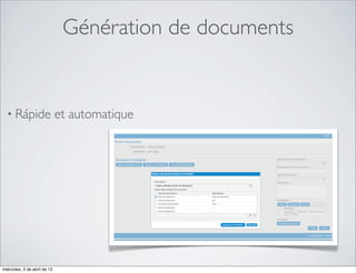 Génération de documents


  • Rápide                    et automatique




miércoles, 3 de abril de 13
 