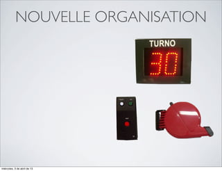 NOUVELLE ORGANISATION




miércoles, 3 de abril de 13
 