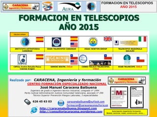 FORMACION EN TELESCOPIOS
AÑO 2015
1
 