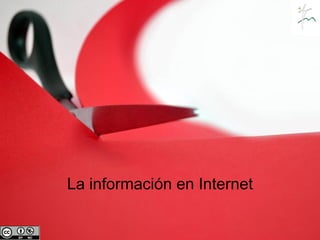 La información en Internet
 