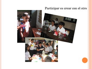 Participar es crear con el otro 