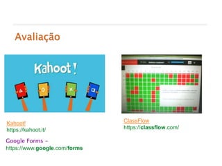 Kahoot!
https://kahoot.it/
ClassFlow
https://classflow.com/
Google Forms -
https://www.google.com/forms
 