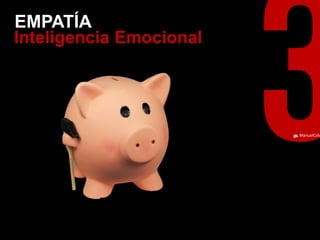 ManuelCalvillo 
Inteligencia Emocional 
EMPATÍA  