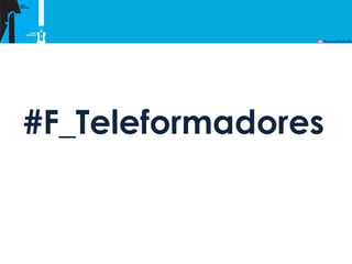 ManuelCalvillo 
#F_Teleformadores 
ManuelCalvillo  