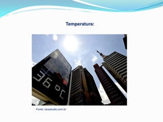 Temperatura:




Fonte: racestudio.com.br
 