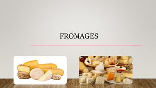 FROMAGES
 