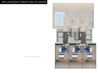 IMPLANTAÇÃO COBERTURA 22° ANDAR

PISO COM ISOLAMENTO ACÚSTICO

 