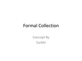 Formal Collection Concept By  Surbhi 