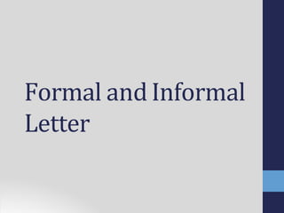 Formal andInformal
Letter
 