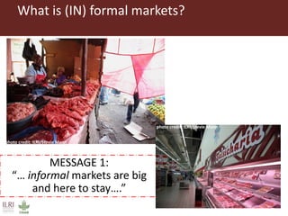 Formal and informal markets: Beyond appearance