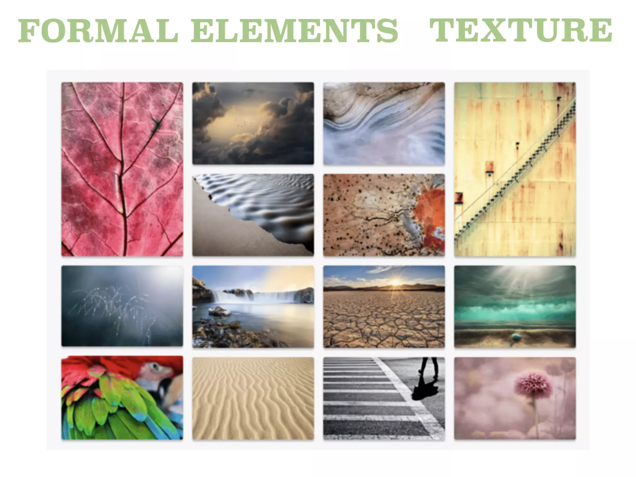 TEXTURE
FORMAL ELEMENTS