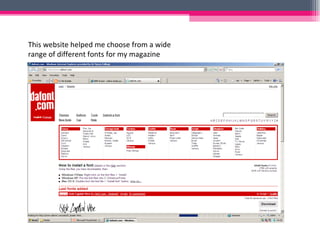 This website helped me choose from a wide range of different fonts for my magazine 
