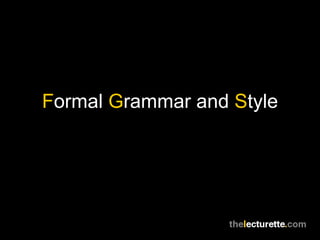 Formal Grammar and Style
 