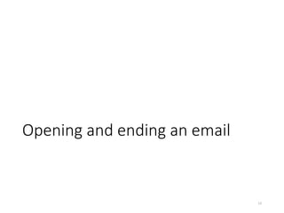 Opening and ending an email
13
 