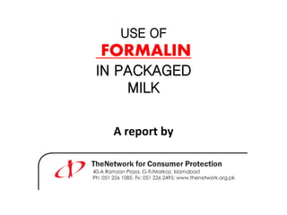 USE OF
FORMALIN
IN PACKAGED
MILK
A report by
 