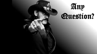Any
Question?
 