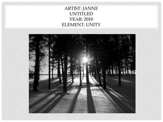 ARTIST: JANNE
UNTITLED
YEAR: 2010
ELEMENT: UNITY
 