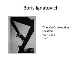 Boris Ignatovich

Title: On Construction
Location:
Year: 1929
LINE

 