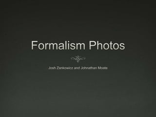 Formalism photos