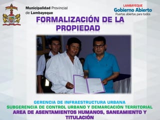Municipalidad Provincial
de Lambayeque
GERENCIA DE INFRAESTRUCTURA URBANA
SUBGERENCIA DE CONTROL URBANO Y DEMARCACIÓN TERRITORIAL
 