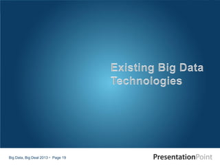 Big Data, Big Deal 2013  Page 19
 