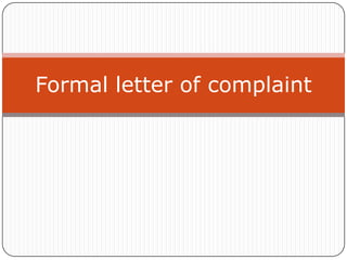 Formal letter of complaint

 
