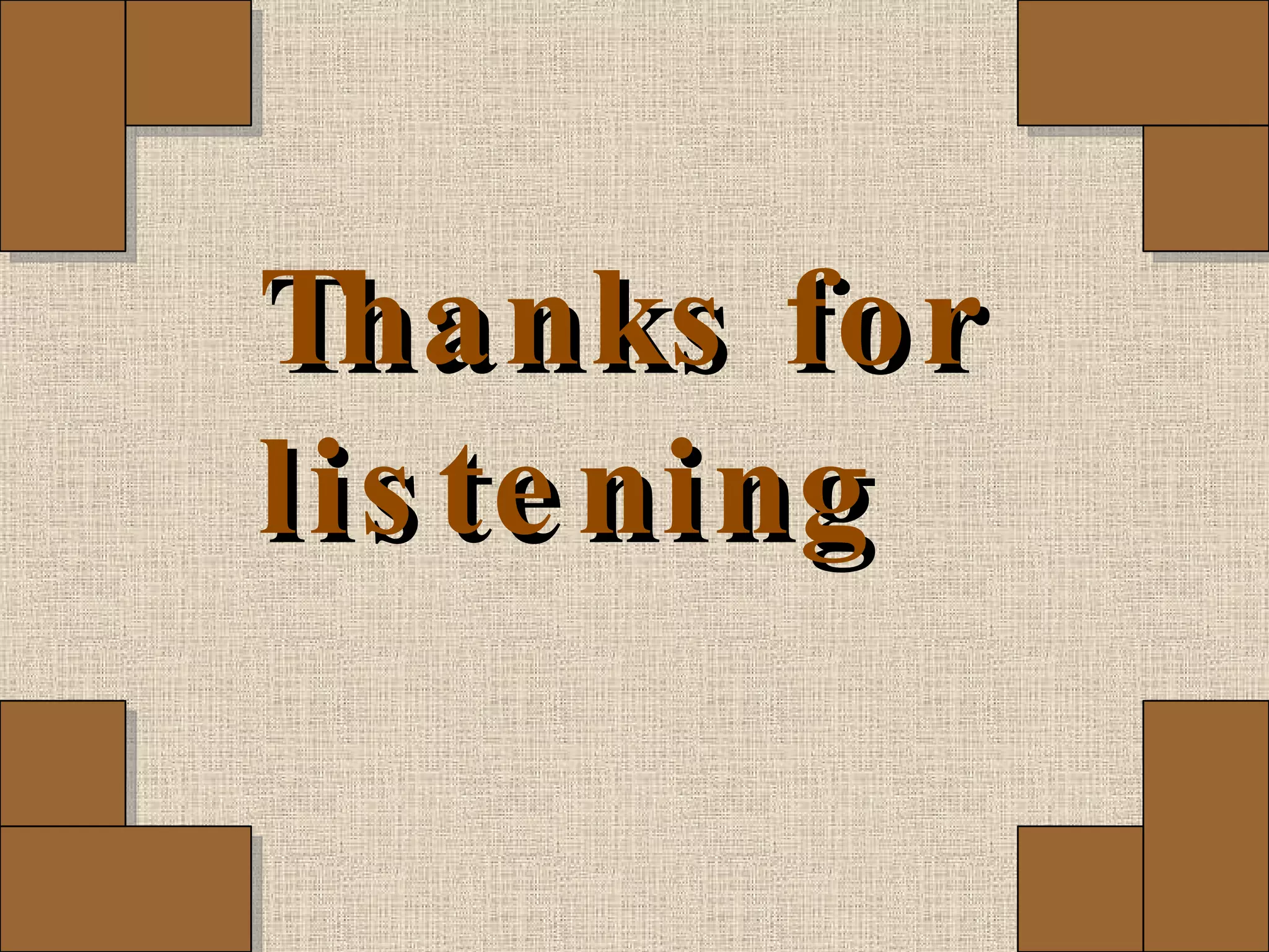Thanks for listening 