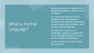 Understanding Formal and Informal Language: Context, Usage, and ...