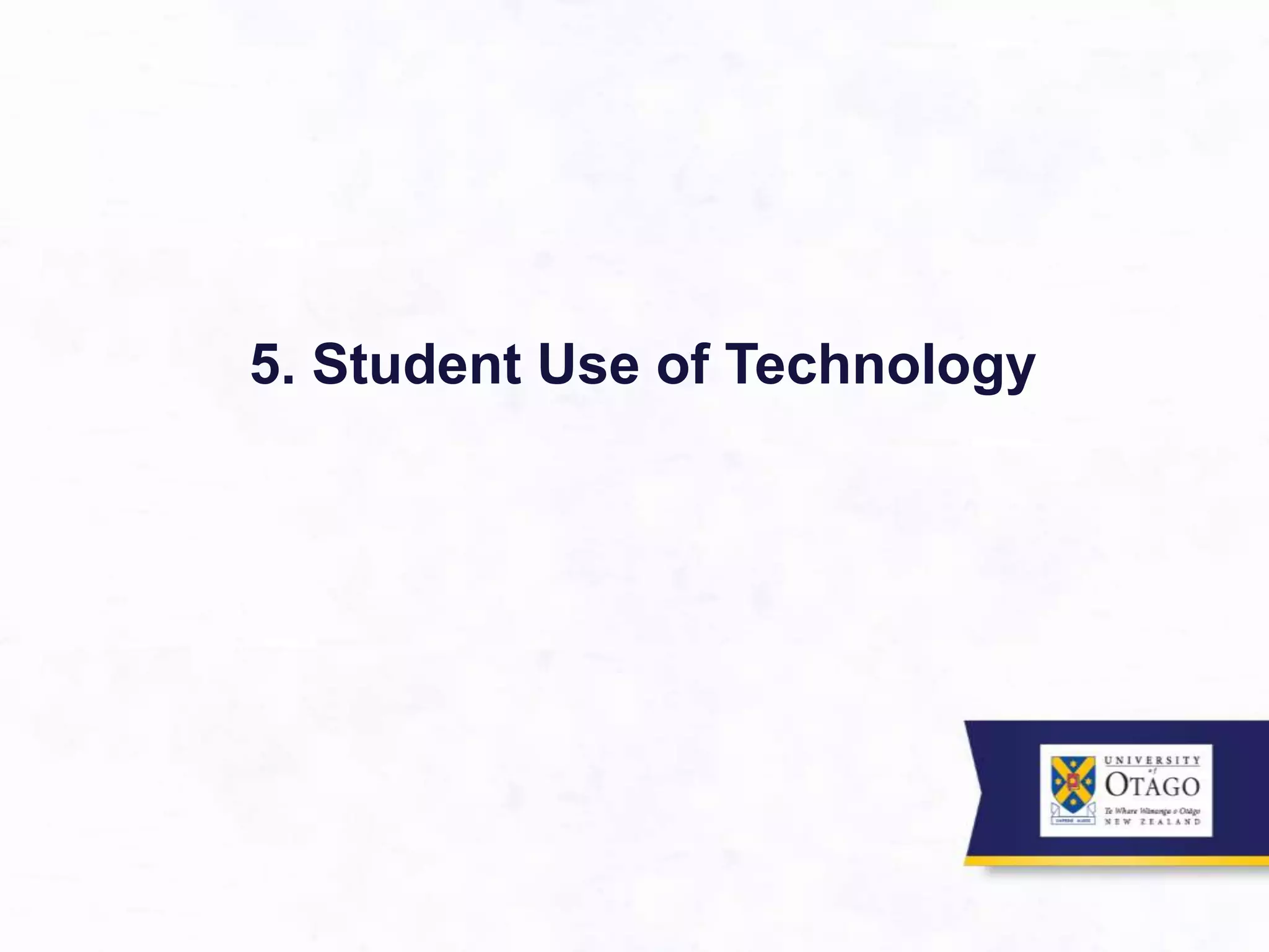 5. Student Use of Technology
 