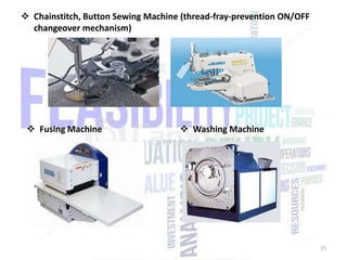  Chainstitch, Button Sewing Machine (thread-fray-prevention ON/OFF
changeover mechanism)

 Fusing Machine

 Washing Machine

15

 