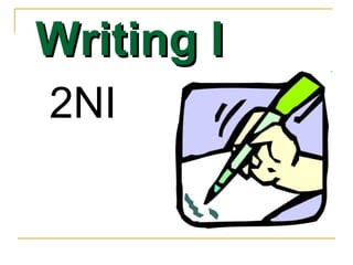 Writing I 2NI 