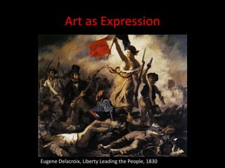 Art as ExpressionEugene Delacroix, Liberty Leading the People, 1830