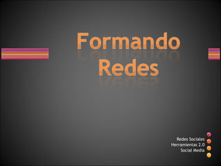 Redes Sociales Herramientas 2.0 Social Media