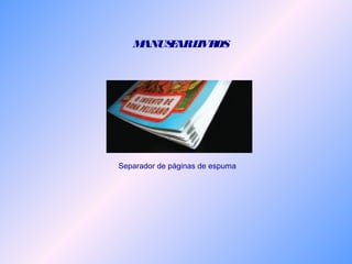 MANUSEARLIVROS
Separador de páginas de espuma
 