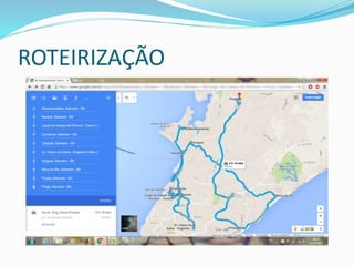 ROTEIRIZAÇÃO
 