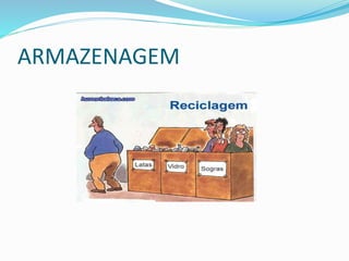 ARMAZENAGEM
 