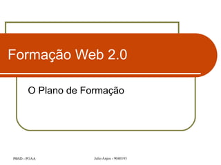 Formação Web 2.0 O Plano de Formação 