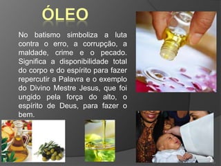 No batismo simboliza a luta
contra o erro, a corrupção, a
maldade, crime e o pecado.
Significa a disponibilidade total
do corpo e do espírito para fazer
repercutir a Palavra e o exemplo
do Divino Mestre Jesus, que foi
ungido pela força do alto, o
espírito de Deus, para fazer o
bem.
21
 