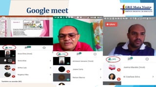 Google meet
Slogan da Escola
 
