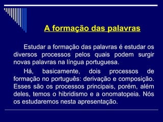 FORMAÇÃO DE PALAVRAS - Mostra Sua Língua